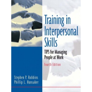 Training in Interpersonal Skills: Tips for Managing People at Work