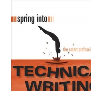 Spring Into Technical Writing for Engineers and Scientists: For Engineers and Scientists