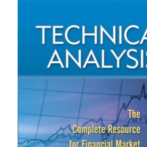Technical Analysis: The Complete Resource for Financial Market Technicians