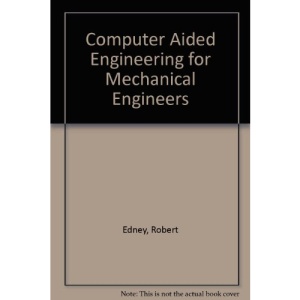 Computer Aided Engineering for Mechanical Engineers
