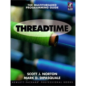 Thread Time: The MultiThreaded Programming Guide (Hewlett-Packard Professional Books)