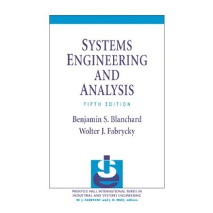 Systems Engineering and Analysis (Prentice Hall International Series in Industrial & Systems Engineering)