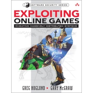 Exploiting Online Games: Cheating Massively Distributed Systems (Software Security)