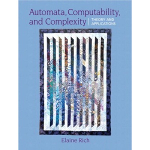Automata, Computability and Complexity: Theory and Applications