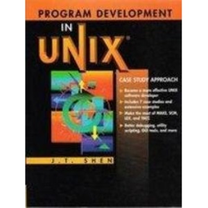 Program Development in UNIX: Case Study Approach: A Case Study Approach