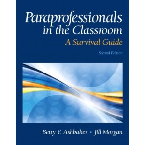 Paraprofessionals in the Classroom: A Survival Guide