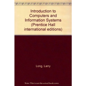 Introduction to Computers and Information Systems (Prentice Hall international editions)