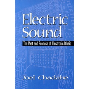 Electric Sound: the Past and Promise of Electronic Music