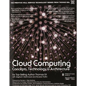 Cloud Computing: Concepts, Technology & Architecture (The Pearson Service Technology Series from Thomas Erl)