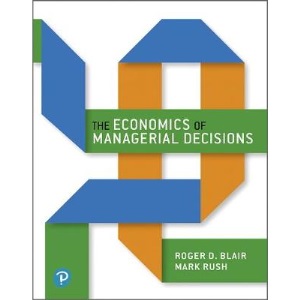 The Economics of Managerial Decisions (What's New in Economics)