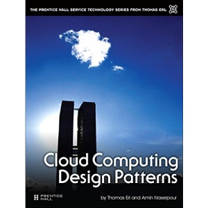 Cloud Computing Design Patterns (Prentice Hall Service Technology Series from Thomas Erl)