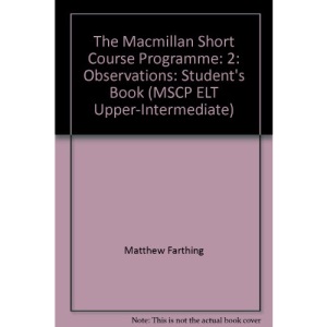 The Macmillan Short Course Programme: 2: Observations: Student's Book (MSCP ELT Upper-Intermediate)