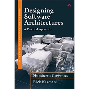 Designing Software Architectures: A Practical Approach (SEI Series in Software Engineering)