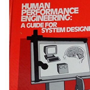 Human Performance Engineering: A Guide for Systems Designers