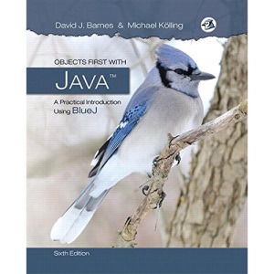 Objects First with Java: A Practical Introduction Using BlueJ