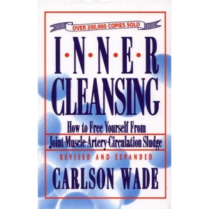 Inner Cleansing: How to Free Yourself from Joint-Muscle-Artery-Circulation Sludge