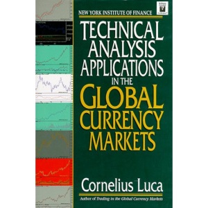Technical Analysis Applications in the Global Currency Markets (with disk for Windows)