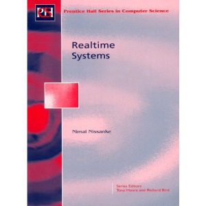 Realtime Systems: An Introduction (Prentice Hall International Series in Computer Science)