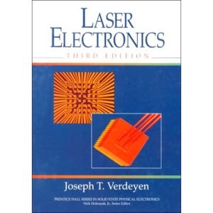 Laser Electronics (Prentice Hall Series in Solid State Physical Electronics)