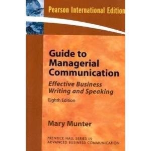 Guide to Managerial Communication: Effective Business Writing and Speaking (Guide to Business Communication Series)