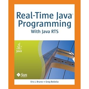 Real-Time Java Programming: with Java RTS: With the Java Real-Time System (Java (Prentice Hall))