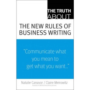 The Truth About the New Rules of Business Writing