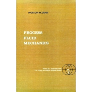 Process Fluid Mechanics (Physical & Chemical Engineering Science)