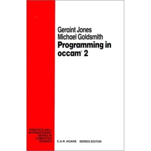Programming in Occam 2 (Prentice Hall International Series in Computing Science)