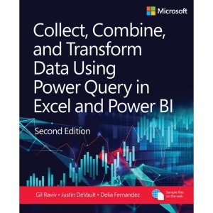 Collect, Combine, and Transform Data Using Power Query in Excel and Power BI (Business Skills)