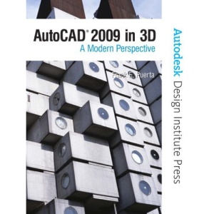 AutoCAD 2009 in 3D: Modern Perspective