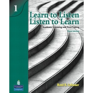 Learn to Listen, Listen to Learn 1: Academic Listening and Note-Taking