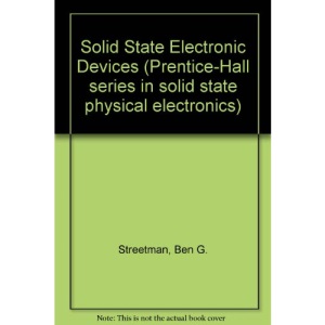 Solid State Electronic Devices (Prentice-Hall series in solid state physical electronics)