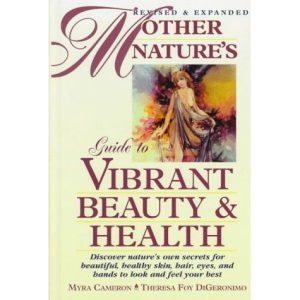 Mother Nature's Guide to Vibrant Beauty and Health