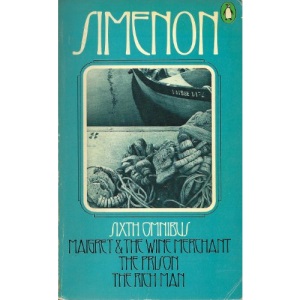 The Sixth Simenon Omnibus: Maigret and the Wine Merchant; The Prison; The Rich Man