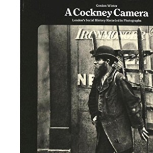 A Cockney Camera: London's Social History Recorded in Photographs