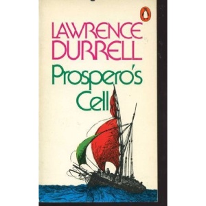 Prospero's Cell: A Guide to the Landscape and Manners of the Island of Corcyra