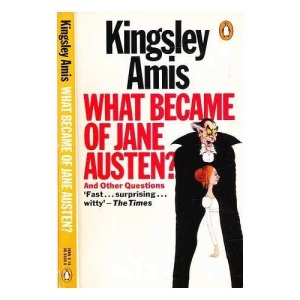 What Became of Jane Austen? And Other Questions