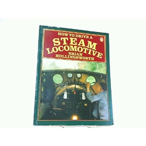 How to Drive a Steam Locomotive