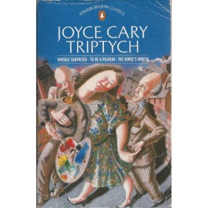 Triptych: Herself Surprised, To be a Pilgrim and Horse's Mouth (Modern Classics)