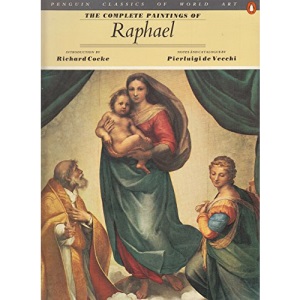The Complete Paintings of Raphael (Classics of World Art) (Classics of World Art S.)