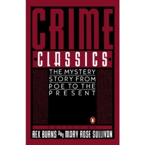 Crime Classics: The Mystery Story from Poe to the Present