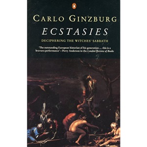 Ecstasies: Deciphering the Witches' Sabbath