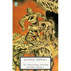 Collected Essays, Journalism and Letters: My Country, Right or Left, 1940-43 v. 2 (Penguin Twentieth Century Classics)