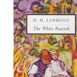 The White Peacock (Penguin Twentieth Century Classics)