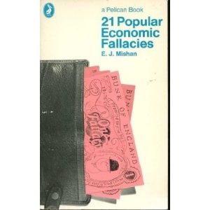 Twenty-One Popular Economic Fallacies (Pelican S.)