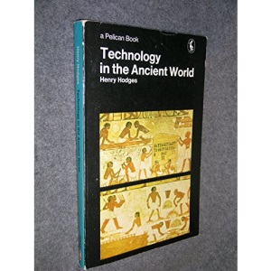 Technology in the Ancient World (Pelican)