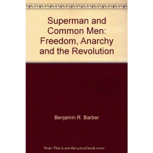 Superman and Common Men: Freedom, Anarchy and the Revolution