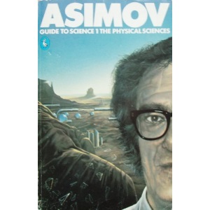 Asimov's Guide to Science,Vol.1: The Physical Sciences: v. 1 (Pelican S.)