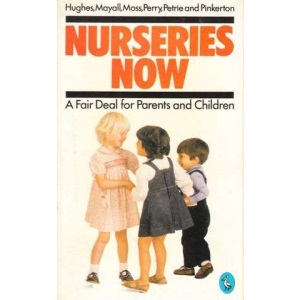 Nurseries Now: A Fair Deal For Parents And Children (Pelican S.)