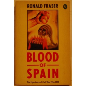 Blood of Spain: The Experience of Civil War, 1936-1939: Experience of Civil War, 1936-39 (Pelican S.)